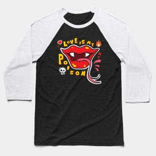 Love is my Poison Baseball T-Shirt